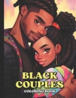 Black Couples Coloring Book: 50 Black Couple Coloring Pages Celebrating African American Love and Romance Romantic Valentine's Day Gift For Women By Jaya Thornton Publishing Cover Image