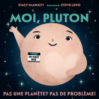 Moi, Pluton: Pas Une Planète? Pas de Problème! Cover Image
