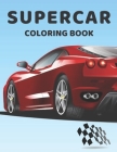 Supercar Coloring Book: Speed Race Car for kids.Amazing Coloring Pages for Boys. Cover Image
