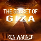 The Secret of Giza By Ken Warner, Eric Michael Summerer (Read by) Cover Image