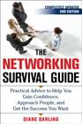 The Networking Survival Guide, Second Edition: Practical Advice to Help You Gain Confidence, Approach People, and Get the Success You Want By Diane Darling Cover Image