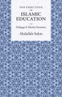 New Directions in Islamic Education: Pedagogy and Identity Formation By Abdullah Sahin Cover Image