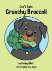 Oso's Tails: Crunchy Broccoli By Shirley Rilett, Dana Regan (Illustrator) Cover Image