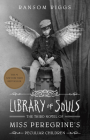 Library of Souls: The Third Novel of Miss Peregrine's Peculiar Children By Ransom Riggs Cover Image