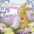 God Gave Me Mommy By Pamela Kennedy, Angela Edmonds (Illustrator) Cover Image