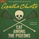 Cat Among the Pigeons Lib/E: A Hercule Poirot Mystery (Hercule Poirot Mysteries (Audio) #1959) By Agatha Christie, Hugh Fraser (Read by) Cover Image