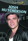 Josh Hutcherson (Superstars! (Crabtree)) By Molly Aloian Cover Image