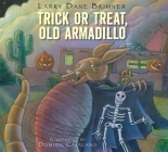 Trick or Treat, Old Armadillo By Larry Dane Brimner, Dominic Catalano (Illustrator) Cover Image