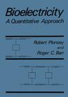 Bioelectricity: A Quantitative Approach By Roger C. Barr, Robert Plonsey Cover Image