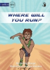 Where Will You Run? By Stirling Sharpe, Jonathon Saunders (Illustrator) Cover Image