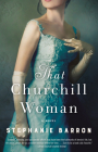 That Churchill Woman: A Novel By Stephanie Barron Cover Image
