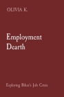 Employment Dearth: Exploring Bihar's Job Crisis Cover Image