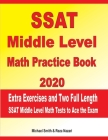 SSAT Middle Level Math Practice Book 2020: Extra Exercises and Two Full Length SSAT Middle Level Math Tests to Ace the Exam By Reza Nazari, Michael Smith Cover Image