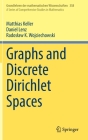 Graphs and Discrete Dirichlet Spaces (Grundlehren Der Mathematischen Wissenschaften #358) By Matthias Keller, Daniel Lenz, Radoslaw K. Wojciechowski Cover Image