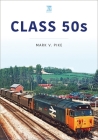 Class 50s (Britain's Railways) By Mark V. Pike Cover Image