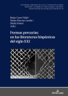 Formas precarias en las literaturas hispánicas del siglo XXI By Borja Cano Vidal (Editor), Sheila Pastor Martín (Editor), Marta Pascua Canelo (Editor) Cover Image