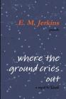 Where the Ground Cries Out Cover Image