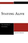 Staying Alive: The Varieties of Immortality Cover Image