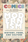 Comics and Modernism: History, Form, and Culture By Jonathan Najarian (Editor) Cover Image