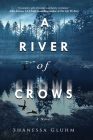 A River of Crows By Shanessa Gluhm Cover Image