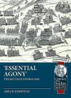 Essential Agony: The Battle of Dunbar 1650 (Century of the Soldier) By Arran Johnston Cover Image