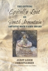 The Getting Epically Lost on South Mountain Artistic Rock Cairn Award: A Chronical of Climbing into the Golden Years By Janet Leigh Christiansen Cover Image