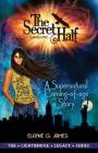 The Secret Half: A Supernatural Coming of Age Story - The LightBridge Series Book 1 By Elayne G. James Cover Image