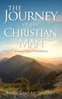 The Journey Of The Christian Man: Leaving A Legacy Of Faithfulness Cover Image