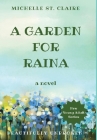 A Garden for Raina (Beautifully Unbroken #4) By Michelle St Claire, Msb Editing Services (Editor) Cover Image