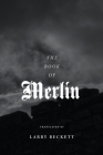 The Book of Merlin: A translation By Larry Beckett Cover Image