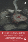 Indigenous Religion(s): Local Grounds, Global Networks Cover Image