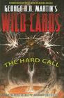 George RR Martin's Wild Cards: The Hard Call By Daniel Abraham, George R. R. Martin (Editor), Eric Battle (Artist) Cover Image