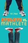 Athlete vs. Mathlete By W. C. Mack Cover Image
