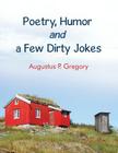 Poetry, Humor and a Few Dirty Jokes Cover Image