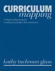 Curriculum Mapping: A Step-By-Step Guide for Creating Curriculum Year Overviews By Kathy Tuchman Glass Cover Image