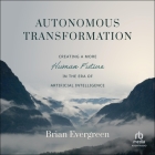 Autonomous Transformation: Creating a More Human Future in the Era of Artificial Intelligence Cover Image