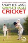 Know the Game: Complete skills: Cricket Cover Image