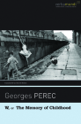 W, or the Memory of Childhood (Verba Mundi) By Georges Perec, David Bellos (Translator) Cover Image