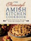 The Homestyle Amish Kitchen Cookbook By Georgia Varozza Cover Image