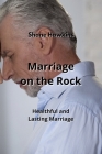 Marriage on the Rock: Healthful and Lasting Marriage Cover Image