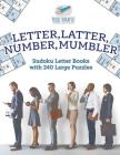 Letter, Latter, Number, Mumbler Sudoku Letter Books with 240 Large Puzzles By Puzzle Therapist Cover Image