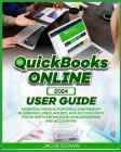 QuickBooks Online 2024 User Guide: Essential Manual for Small and Medium Businesses, Freelancers, and Accountants for In-Depth Knowledge on Bookkeepin Cover Image