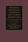 Building Bridges in European and Human Rights Law: Essays in Honour and Memory of Paul Heim Cmg By Michael-James Clifton (Editor), Suzanne Rab (Editor), David Scorey Kc (Editor) Cover Image