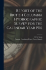 Report of the British Columbia Hydrographic Survey for the Calendar Year 1916 [microform] Cover Image