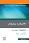 Diabetes Remission, an Issue of Endocrinology and Metabolism Clinics of North America: Volume 52-1 (Clinics: Internal Medicine #52) By Betul Hatipoglu (Editor) Cover Image