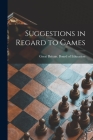 Suggestions in Regard to Games By Great Britain Board of Education (Created by) Cover Image