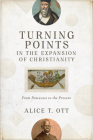 Turning Points in the Expansion of Christianity Cover Image