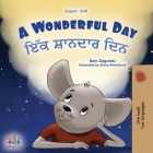 A Wonderful Day (English Punjabi Gurmukhi Bilingual Children's Book) Cover Image