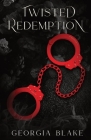 Twisted Redemption By Georgia Blake Cover Image