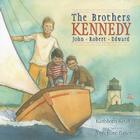 The Brothers Kennedy: John, Robert, Edward Cover Image